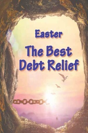 Easter The Best Debt Relief