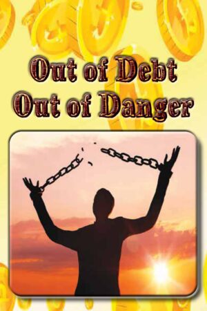 Out of Debt Out of Danger