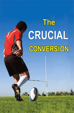 The Crucial Conversion