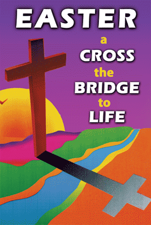 Easter A Cross the Bridge to Life