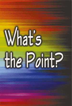 What's the Point?