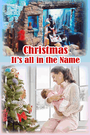 Christmas It's all in the Name